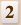 2